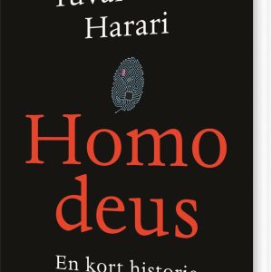 Homo Deus - En Kort Historie Om I Morgen - Yuval Noah Harari - Bog