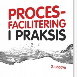 Procesfacilitering I Praksis, 2. Udgave - Henrik Thomsen - Bog