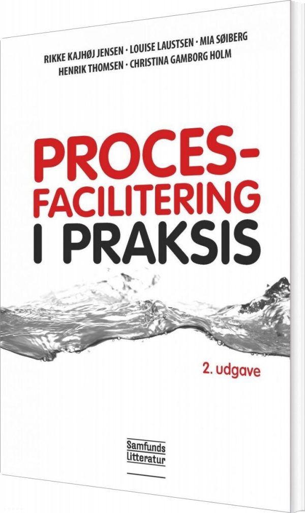 Procesfacilitering I Praksis, 2. Udgave - Henrik Thomsen - Bog