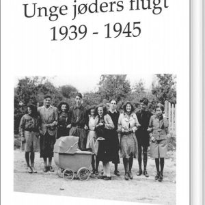 Unge Jøders Flugt 1939-1945 - Anders Enevig - Bog