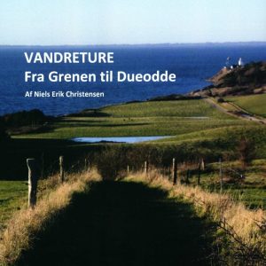 Vandreture Fra Grenen Til Dueodde - Niels Erik Christensen - Bog