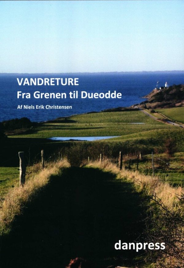 Vandreture Fra Grenen Til Dueodde - Niels Erik Christensen - Bog