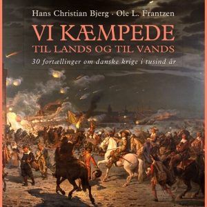 Vi Kæmpede Til Lands Og Til Vands - Hans Christian Bjerg - Bog